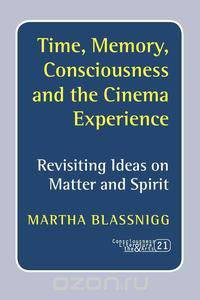 Time, Memory, Consciousness and the Cinema Experience