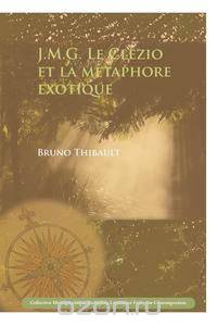 J.M.G. Le Cle Zio Et La Me Taphore Exotique.