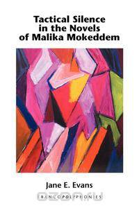 Tactical Silence in the Novels of Malika Mokeddem.