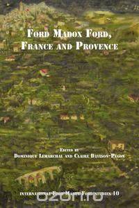 Ford Madox Ford, France and Provence