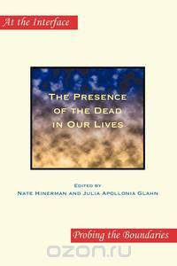 The Presence of the Dead in Our Lives
