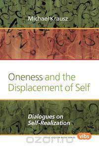 Oneness and the Displacement of Self
