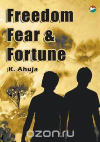 Freedom, Fear and Fortune