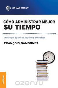 Como Administrar Mejor Su Tiempo