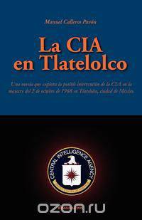 La CIA En Tlatelolco