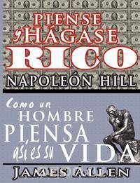 Piense y hagase rico & Como un Hombre Piensa Asi es Su Vida