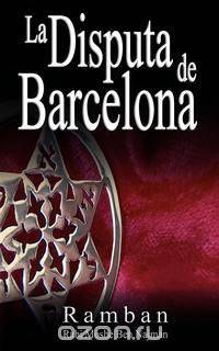 La Disputa de Barcelona - Por que los Judios no creen en Jesus?