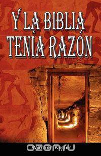 Y La Biblia Tenia Razon (Coleccion de la Biblia de Israel)