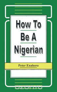 How to be a Nigerian