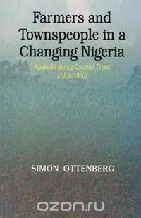 Farmers and Townspeople in a Changing Nigeria