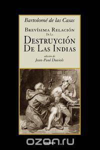 Brevisima relacion de la destruycion de las Indias