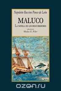 Maluco, la novela de los descubridores