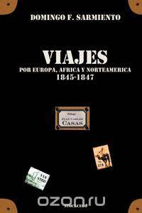 Viajes por Europa, Africa y Norte America -1845/1847