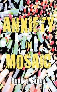 Anxiety in Mosaic