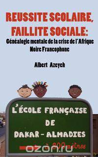 Reussite scolaire, Faillite Sociale. Genealogie mentale de la crise de l