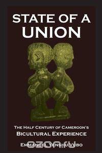 State of a Union. The Half Century of Cameroon