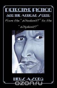 Detective Fiction and The African Scene. From The Whodunit? To The Whydunit?