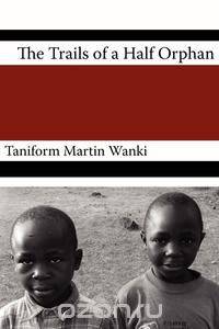 The Trials of an Half Orphan