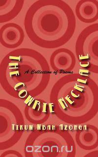 The Cowrie Necklace. A Collection of Poems