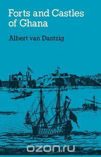 Forts and Castles of Ghana