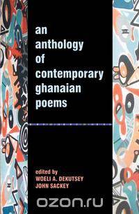 An Anthology of Contemporary Ghanaian Poems