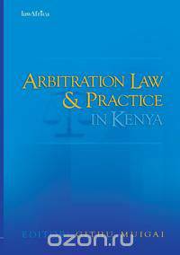 Arbitration Law and Practice in Kenya