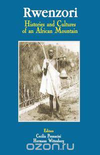 Rwenzori. Histories and Cultures of an African Mountain