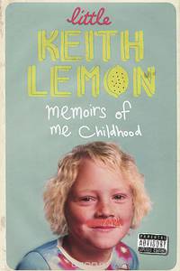 Little Keith Lemon: Memoirs of Me Childhood