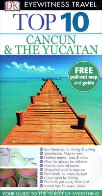 Cancun and The Yucatan: Top 10 (+ карта)
