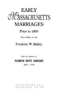 Early Massachusetts Marriages Prior to 1800