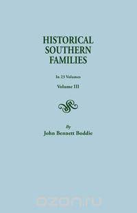 Historical Southern Families. in 23 Volumes. Voume III