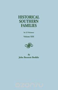 Historical Southern Families. In 23 Volumes. Volume XIII