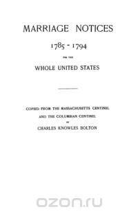 Marriage Notices, 1785-1794