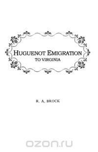 Huguenot Emigration to Virginia . . .