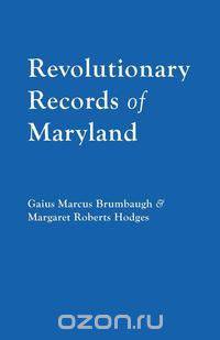 Revolutionary Records of Maryland