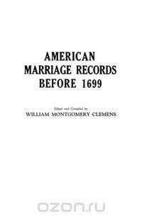 American Marriage Records Before 1699