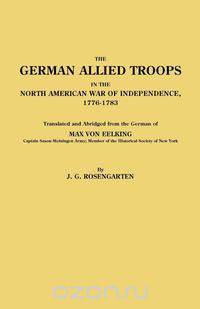 German Allied Troops in the North American War of Independence, 1776-1783