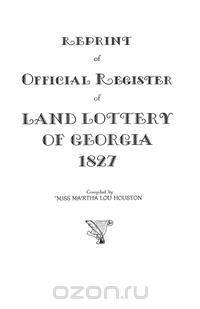 Reprint of Official Register of Land Lottery of Georgia, 1827