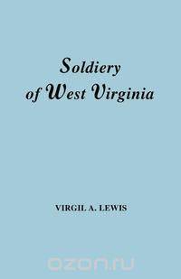 The Soldiery in West Virginia in the French and Indian War; Lord Dunmore