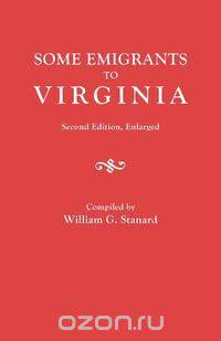 Some Emigrants to Virginia. Second Edition, Enlarged