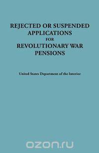 Rejected or Suspended Applications for Revolutionary War Pensions