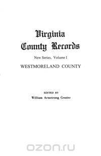 Virginia County Records. New Series, Volume I