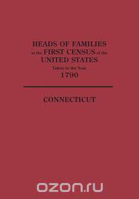 Heads of Families at the First Census of the United States Taken in the Year 1790