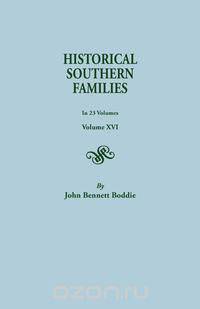 Historical Southern Families. In 23 Volumes. Volume XVI