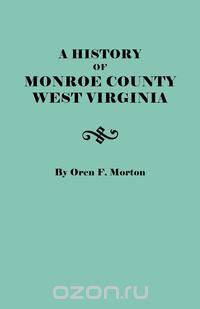 A History of Monroe County, West Virginia