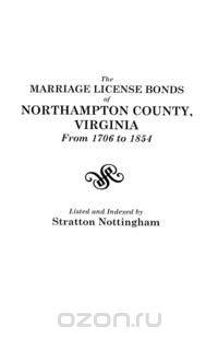 The Marriage License Bonds of Northampton County, Virginia from 1706 to 1854