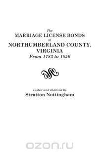 The Marriage License Bonds of Northumberland County, Virginia, from 1783 to 1850