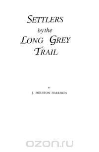 Settlers by the Long Grey Trail