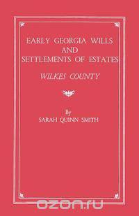 Early Georgia Wills and Settlements of Estates