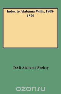 Index to Alabama Wills, 1808-1870